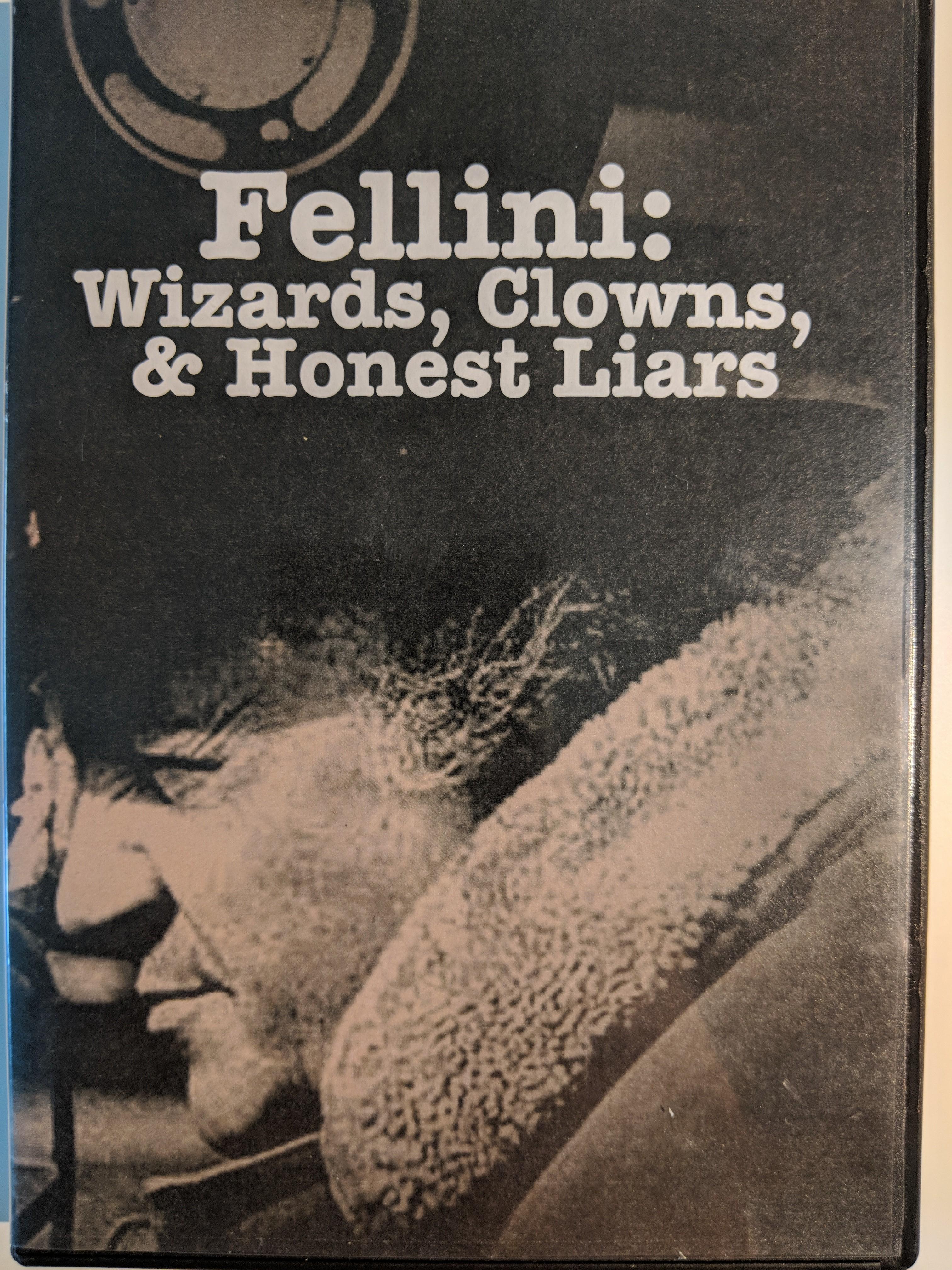 Fellini - Wizards, Clowns and Honest Liars